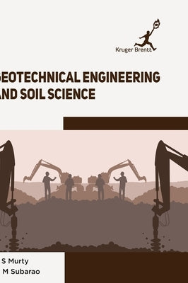 Geotechnical Engineering and Soil Science by Murty, K. S.