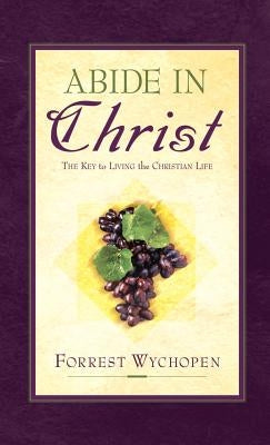 Abide In Christ by Wychopen, Forrest