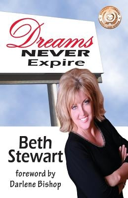 Dreams NEVER Expire by Stewart, Beth