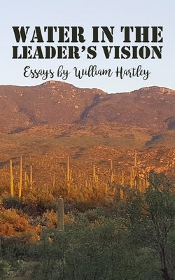 Water in the Leader's Vision by Hartley, William