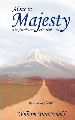 Alone in Majesty by MacDonald, William