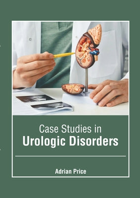 Case Studies in Urologic Disorders by Price, Adrian