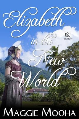 Elizabeth in the New World by Mooha, Maggie