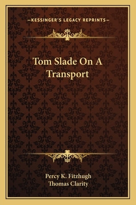 Tom Slade On A Transport by Fitzhugh, Percy K.