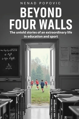 Beyond Four Walls: The Untold Stories by Popovic, Nenad