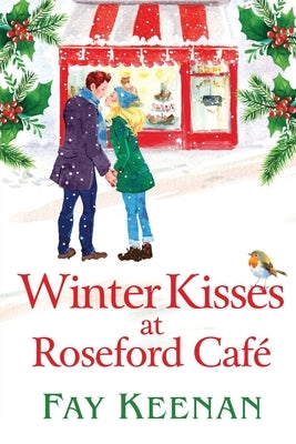 Winter Kisses at Roseford Cafe by Keenan, Fay