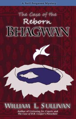 The Case of the Reborn Bhagwan by Sullivan, William L.