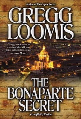 The Bonaparte Secret by Loomis, Gregg