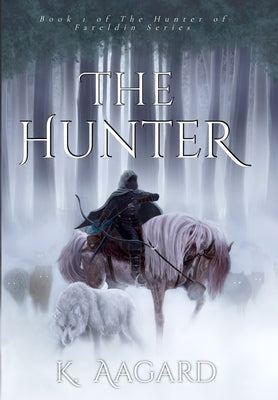 The Hunter of Fareldin: The Hunter by Aagard, Kylee