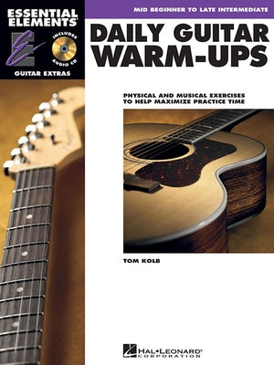 Daily Guitar Warm-Ups: Physical and Musical Exercises to Help Maximize Practice Time (Book/Media Online) by Kolb, Tom