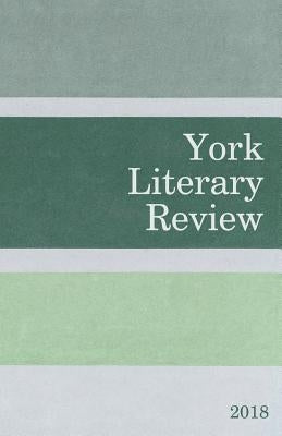 York Literary Review 2018 by York Centre for Writing