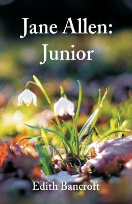 Jane Allen: Junior by Bancroft, Edith