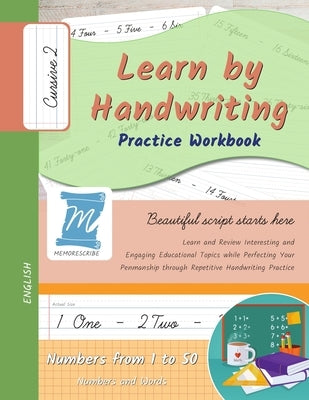 Handwriting Practice Workbook - Numbers from 1 to 50 - Words and Numbers - Cursive, Level 2: Learn by Handwriting - Children and Adults - N150C2PE by Cobo, Jessica