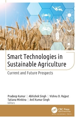 Smart Technologies in Sustainable Agriculture: Current and Future Prospects by Kumar, Pradeep