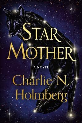 Star Mother by Holmberg, Charlie N.