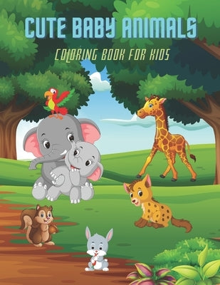 Cute Baby Animals - Coloring Book for Kids by Dourif, Lucy