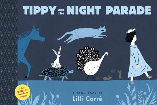 Tippy and the Night Parade: Toon Books Level 1 by Carre, LILLI