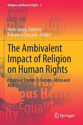 The Ambivalent Impact of Religion on Human Rights: Empirical Studies in Europe, Africa and Asia by Ziebertz, Hans-Georg