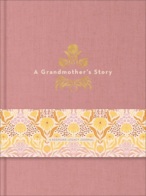 A Grandmother's Story: A Keepsake Legacy Journal by Baker Publishing Group