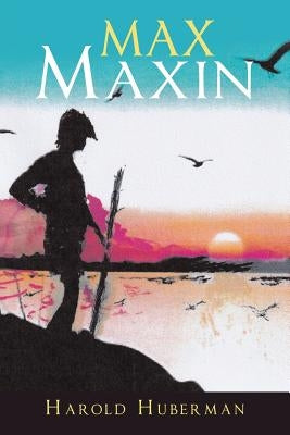 Max Maxin by Huberman, Harold