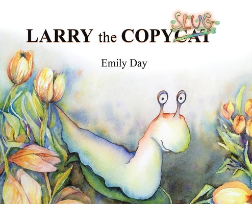 Larry the Copyslug by Day, Emily
