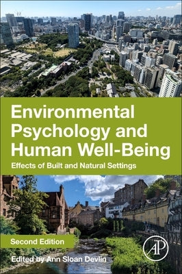 Environmental Psychology and Human Well-Being: Effects of Built and Natural Settings by Devlin, Ann Sloan