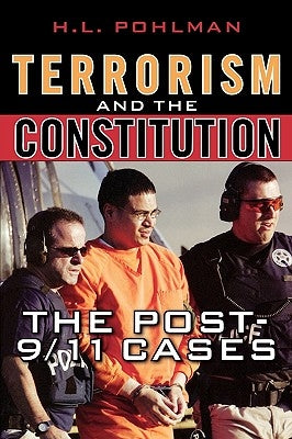 Terrorism and the Constitution: The Post-9/11 Cases by Pohlman, H. L.