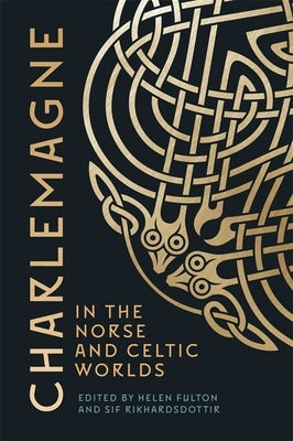Charlemagne in the Norse and Celtic Worlds by Fulton, Helen