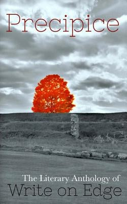 Precipice: The Literary Anthology of Write on Edge by Garriepy, Cameron D.