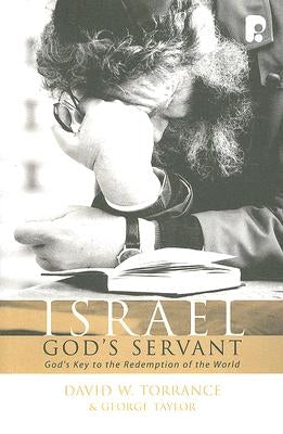 Israel, God's Servant by Torrance, David W.