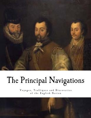 The Principal Navigations: Voyages, Traffiques and Discoveries of the English Nation by Goldsmid, Edmund