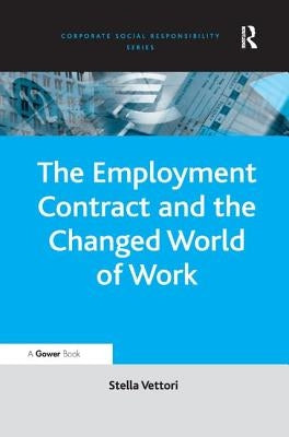 The Employment Contract and the Changed World of Work by Vettori, Stella