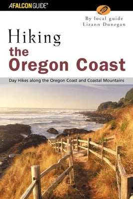 Oregon: Northwest and Central Oregon by Dunegan, Lizann