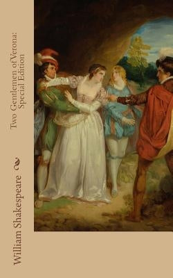 Two Gentlemen of Verona: Special Edition by Shakespeare, William