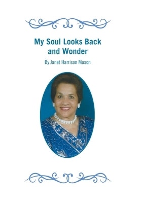 My Soul Looks Back and Wonder by Mason, Janet Harrison