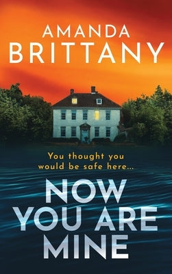 Now You Are Mine by Brittany, Amanda