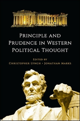 Principle and Prudence in Western Political Thought by Lynch, Christopher