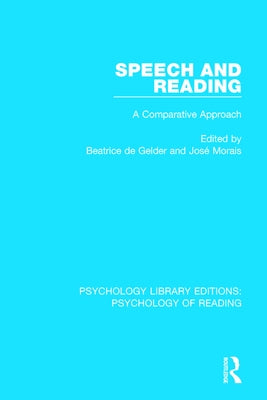 Speech and Reading: A Comparative Approach by De Gelder, Beatrice