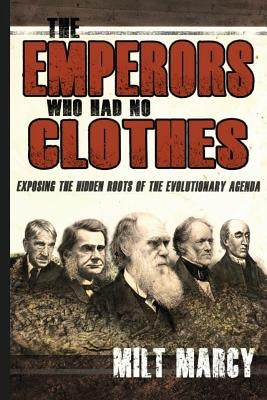 The Emperors Who Had No Clothes by Marcy, Milt