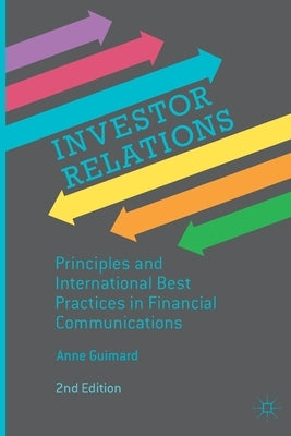 Investor Relations: Principles and International Best Practices in Financial Communications by Guimard, Anne