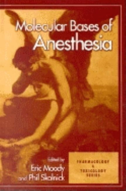 Molecular Bases of Anesthesia by Duch, Daniel S.