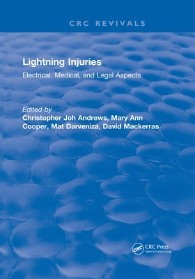 Lightning Injuries: Electrical, Medical, and Legal Aspects by Andrews, Christopher Joh
