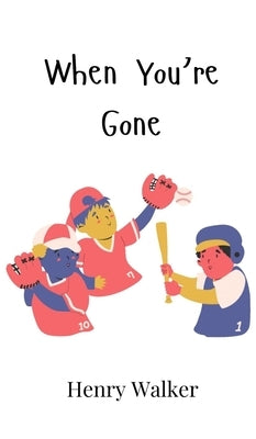 When You're Gone by Walker, Henry