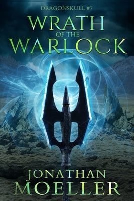 Dragonskull: Wrath of the Warlock by Moeller, Jonathan