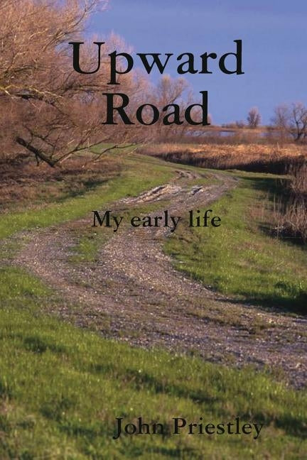 Upward Road by Priestley, John