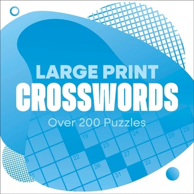 Large Print Crosswords: Over 200 Puzzles by Saunders, Eric