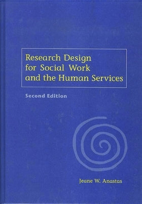 Research Design for Social Work and the Human Services by Anastas, Jeane