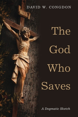 The God Who Saves by Congdon, David W.