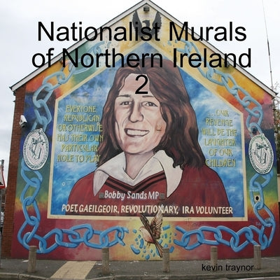Nationalist Murals of Northern Ireland 2 by Traynor, Kevin