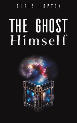 The Ghost Himself by Hopton, Chris